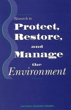 Research to Protect, Restore, and Manage the Environment - National Research Council; Division On Earth And Life Studies; Commission On Life Sciences; Committee on Environmental Research