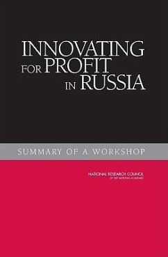 Innovating for Profit in Russia - Russian Academy of Sciences; National Research Council; Policy And Global Affairs; Development Security and Cooperation; Office for Central Europe and Eurasia; Committee on Innovating for Profit in Russia Encouraging a