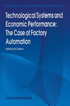 Technological Systems and Economic Performance: The Case of Factory Automation - Carlsson, B. (Hrsg.)