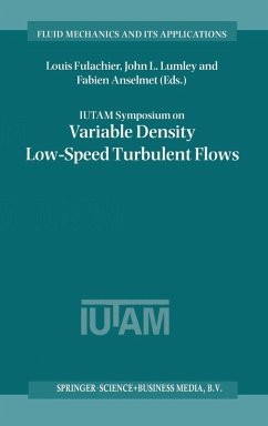 Iutam Symposium on Variable Density Low-Speed Turbulent Flows - Fulachier, Louis / Lumley, John L. / Anselmet, Fabien (eds.)