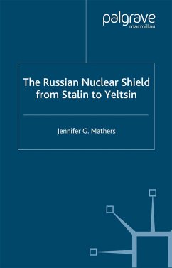 The Russian Nuclear Shield from Stalin to Yeltsin - Mathers, J.
