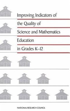 Improving Indicators of the Quality of Science and Mathematics Education in Grades K-12 - National Research Council; Division of Behavioral and Social Sciences and Education; Commission on Behavioral and Social Sciences and Education; Committee on Indicators of Precollege Science and Mathematics Education