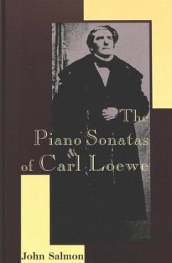 The Piano Sonatas of Carl Loewe - Salmon, John