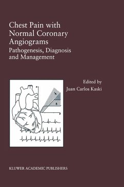 Chest Pain with Normal Coronary Angiograms: Pathogenesis, Diagnosis and Management - Kaski, J.C. (Hrsg.)