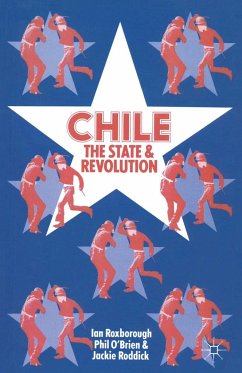 Chile: The State and Revolution - Roxborough, Ian;Loparo, Kenneth A.