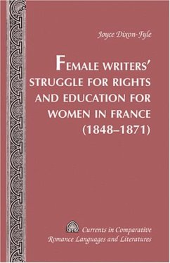 Female Writers¿ Struggle for Rights and Education for Women in France- (1848-1871) - Dixon-Fyle, Joyce