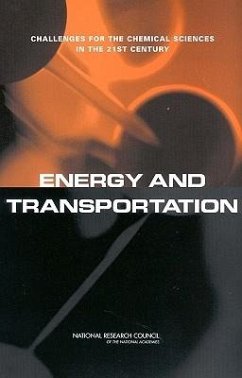 Energy and Transportation - National Research Council; Division On Earth And Life Studies; Board on Chemical Sciences and Technology; Committee on Challenges for the Chemical Sciences in the 21st Century; Organizing Committee for the Workshop on Energy and Transportation