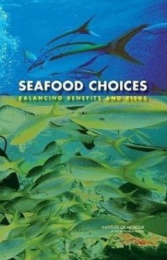 Seafood Choices - Institute Of Medicine; Food And Nutrition Board; Committee on Nutrient Relationships in Seafood Selections to Balance Benefits and Risks