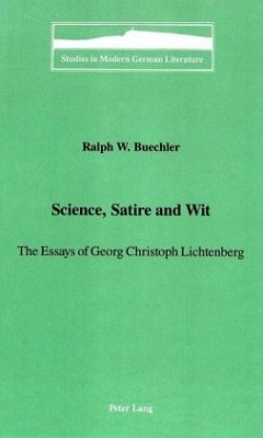 Science, Satire and Wit: The Essays of Georg Christoph Lichtenberg: 41 (Studies in Modern German Literature)