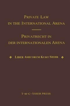 Private Law in the International Arena:From National Conflict Rules Towards Harmonization and Unification - Liber Amicorum Kurt Siehr - Basedow, Jurgen