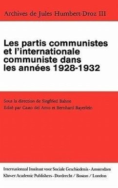 Archives de Jules Humbert-Droz, Volume III - Les Partis Communistes et l'Internationale Communiste dans les Années 1928-1932