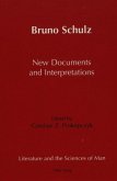 Bruno Schulz New Documents and Interpretations