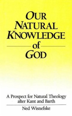 Our Natural Knowledge of God - Wisnefske, Ned