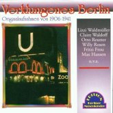 Verklungenes Berlin 1906-1941 Verklungenes Berlin 1906-1941