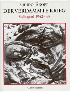 Stalingrad 1942-43 / Der verdammte Krieg, Sonderausgabe - Knopp, Guido