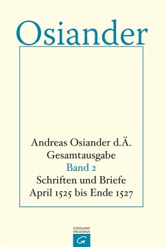 Schriften und Briefe April 1525 bis Ende 1527 - Osiander, der Ältere, Andreas