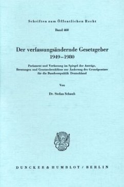 Der verfassungsändernde Gesetzgeber 1949-1980. - Schaub, Stefan