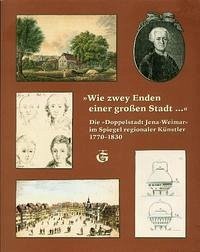 Jenaer Künstler / 'Wie zwey Enden einer großen Stadt . . .' 1 - Hellmann, Birgitt; Plötner, Uwe; Heinstein, Patrick; Morgenstern, Karl
