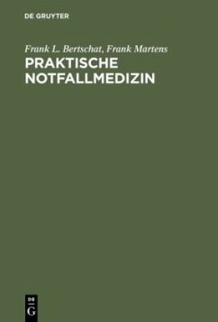 Praktische Notfallmedizin - Bertschat, Frank-Ludwig
