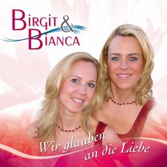 Wir Glauben An Die Liebe - Birgit & Bianca