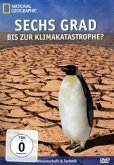 National Geographic - Sechs Grad bis zur Klimakatastrophe?