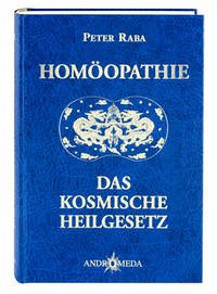 Homöothek / Homöopathie - Das kosmische Heilgesetz - Raba, Peter