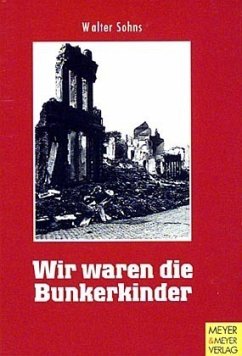 Wir waren die Bunkerkinder Wir waren die Bunkerkinder