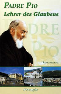 Padre Pio, Lehrer des Glaubens - Allegri, Renzo