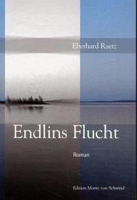 Endlins Flucht - Raetz, Eberhard
