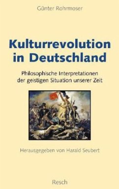 Kulturrevolution in Deutschland - Rohrmoser, Günter