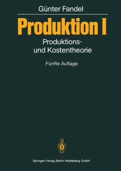 Produktion I: Produktions- und Kostentheorie - Fandel, Günter