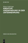 Kreative Ideenfindung in der Unternehmung