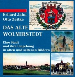 Das alte Wolmirstedt - Jahn, Erhard; Zeitke, Otto