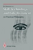 Skill, Technology and Enlightenment: On Practical Philosophy