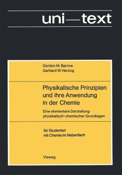 Physikalische Prinzipien und ihre Anwendung in der Chemie - Barrow, Gordon M.; Herzog, Gerhard W.