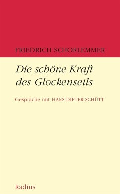 Die schöne Kraft des Glockenseils - Schorlemmer, Friedrich