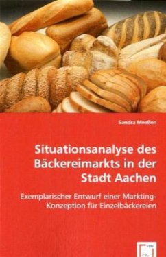 Situationsanalyse des Bäckereimarkts in der Stadt Aachen - Meeßen, Sandra