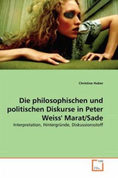 Die philosophischen und politischen Diskurse in Peter Weiss` Marat/Sade - Huber, Christine