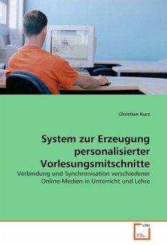 System zur Erzeugung personalisierter Vorlesungsmitschnitte - Kurz, Christian