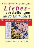 Liebesvorstellungen im 20. Jahrhundert