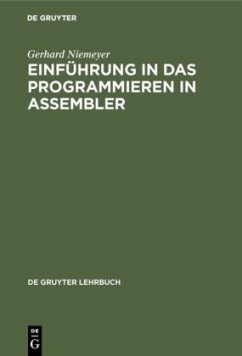 Einführung in das Programmieren in ASSEMBLER - Niemeyer, Gerhard