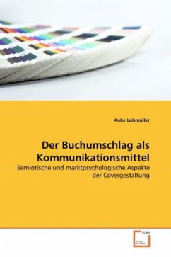 Der Buchumschlag als Kommunikationsmittel - Lohmüller, Anke