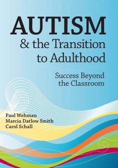Autism and the Transition to Adulthood - Wehman, Paul; Smith, Marcia Datlow; Schall, Carol