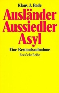 Ausländer, Aussiedler, Asyl - Bade, Klaus J.