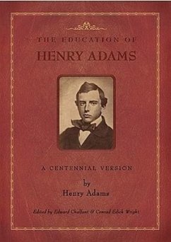 The Education of Henry Adams: A Centennial Version - Adams, Henry