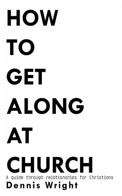 How to Get Along at Church - Wright, Dennis