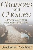 Chances and Choices: Further Tales of a Gentle Southern Man
