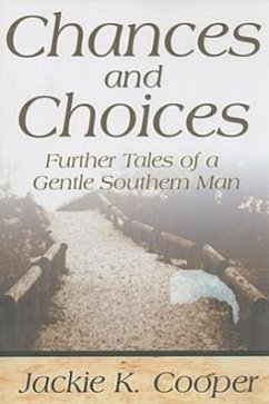 Chances and Choices: Further Tales of a Gentle Southern Man - Cooper, Jackie K.