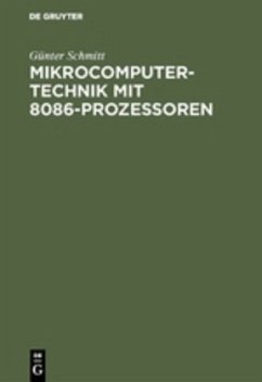 Mikrocomputertechnik mit 8086-Prozessoren - Schmitt, Günter