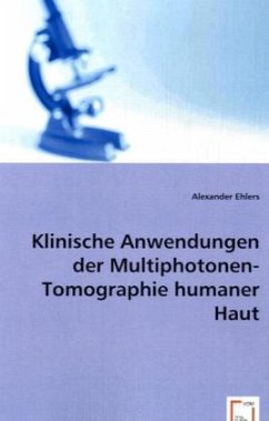 Klinische Anwendungen der Multiphotonen-Tomographie humaner Haut - Ehlers, Alexander